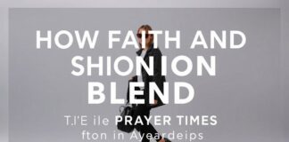 How Faith and Fashion Merge: Style Inspiration for Prayer Times How Faith and Fashion Blend: Style Ideas for Prayer Times