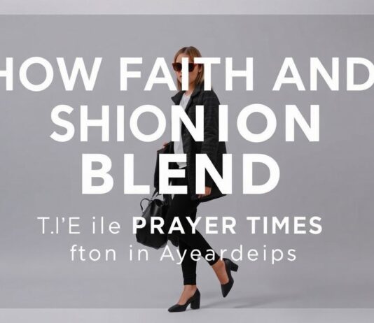 How Faith and Fashion Merge: Style Inspiration for Prayer Times How Faith and Fashion Blend: Style Ideas for Prayer Times