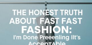 The Honest Truth About Fast Fashion: I’m Done Pretending It’s Okay The Honest Truth About Fast Fashion: I'm Done Pretending It's Acceptable